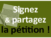 Signez & partagez la pétition !